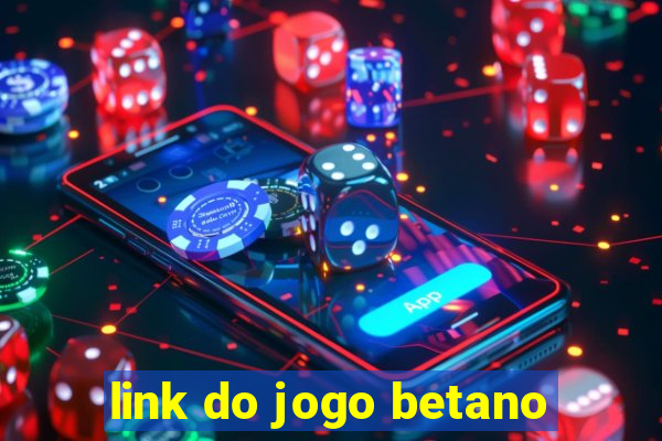 link do jogo betano